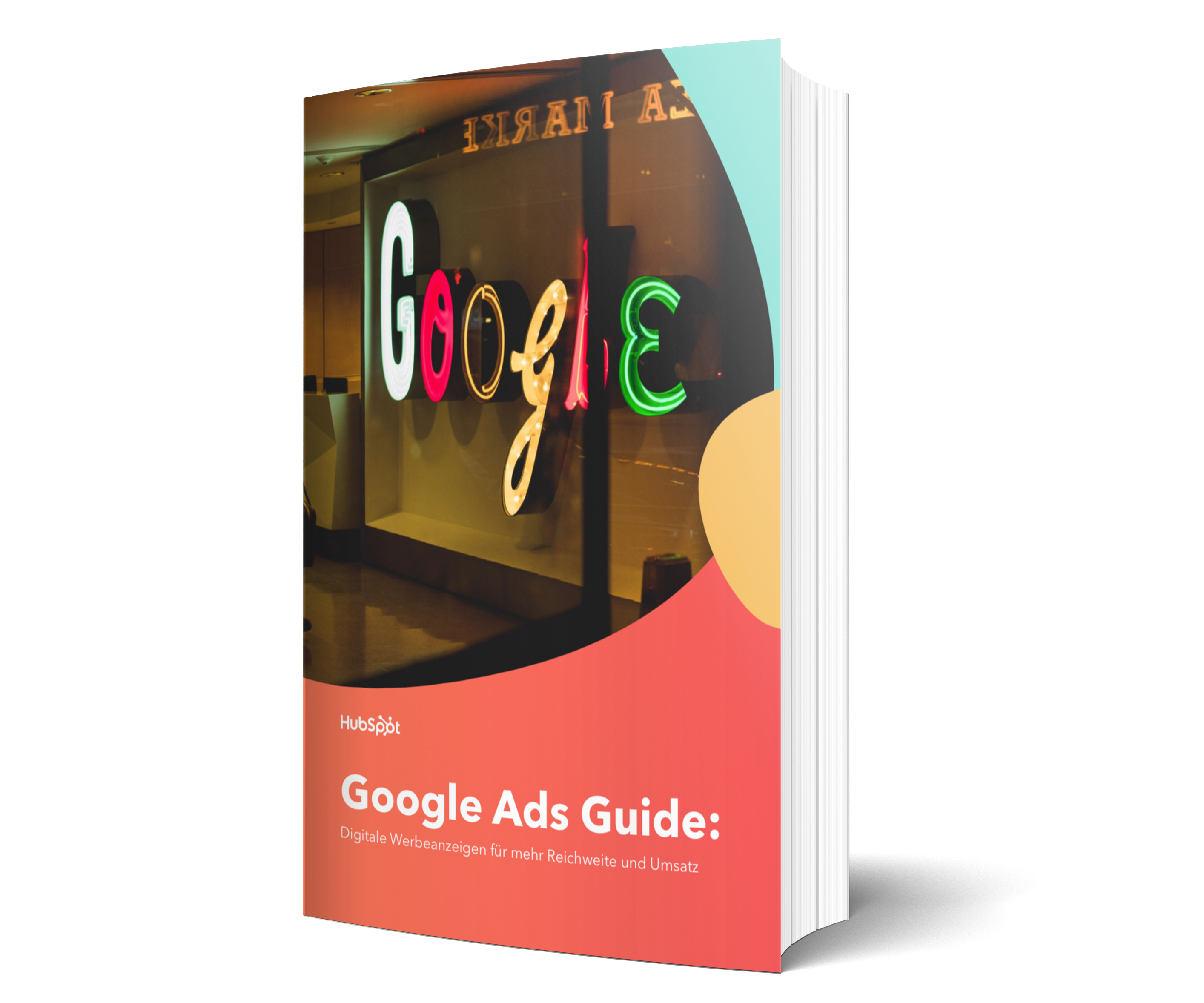 Google Ads Guide Digitale Werbeanzeigen für bessere Ergebnisse